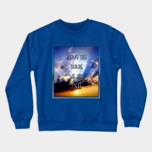 Above the clouds we are free Crewneck Sweatshirt